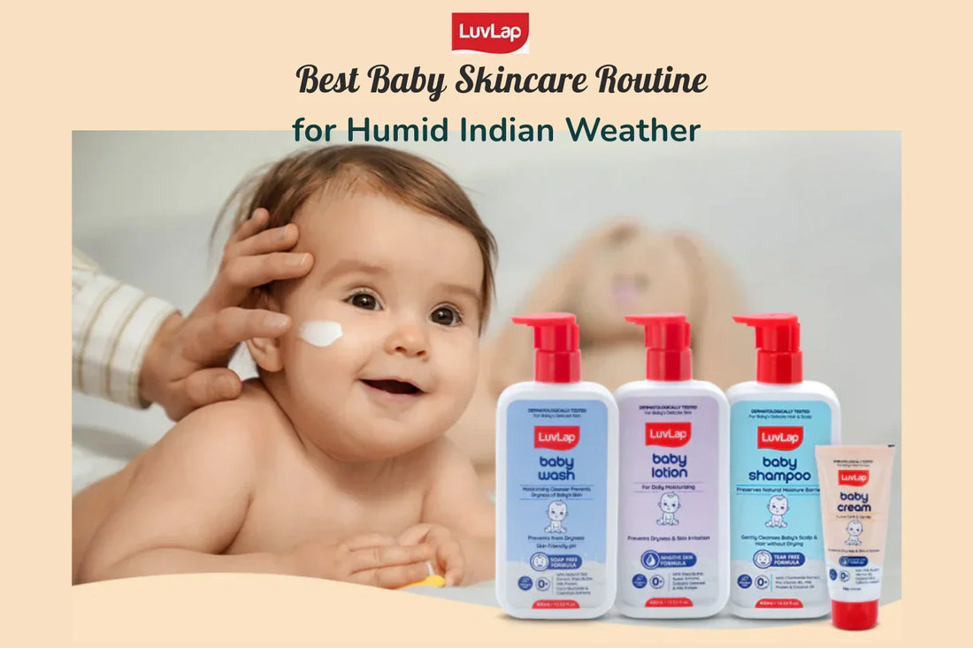 Best Baby Skincare Routine for Humid Indian Weather