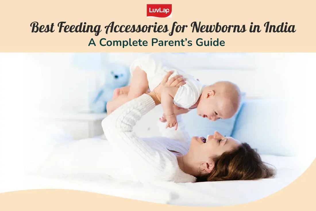Best Feeding Accessories for Newborns in India: A Complete Parent’s Guide