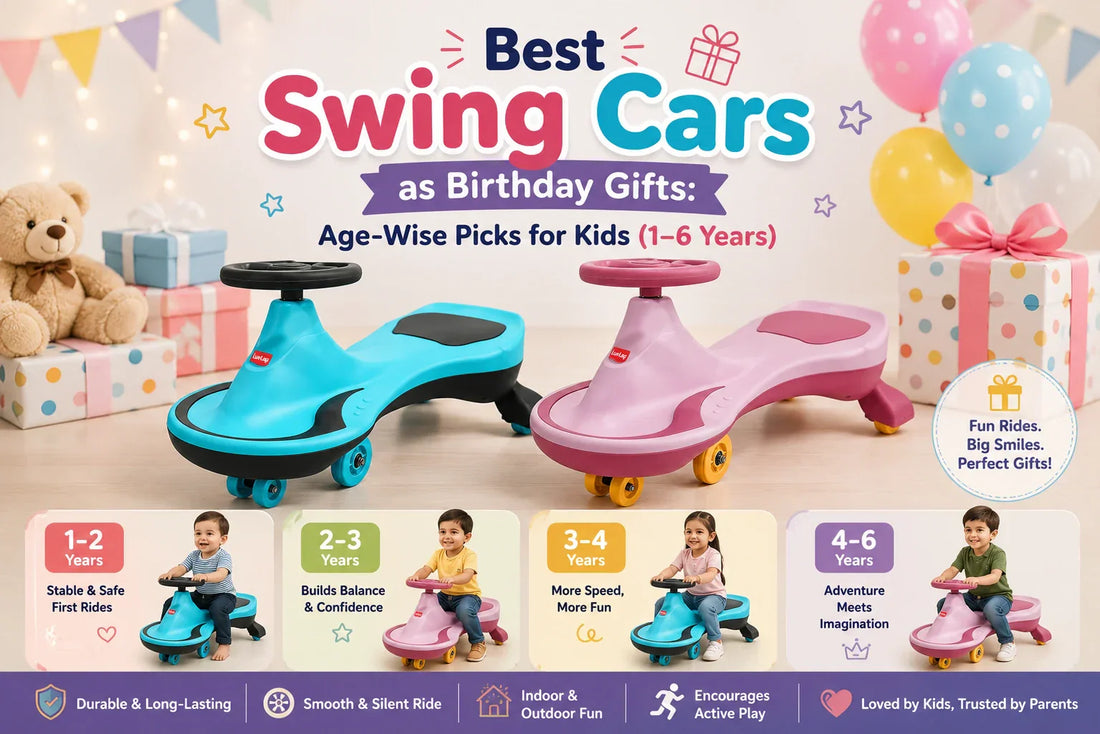 Best Swing Cars as Birthday Gifts: Age-Wise Picks for Kids (1–6 Years)