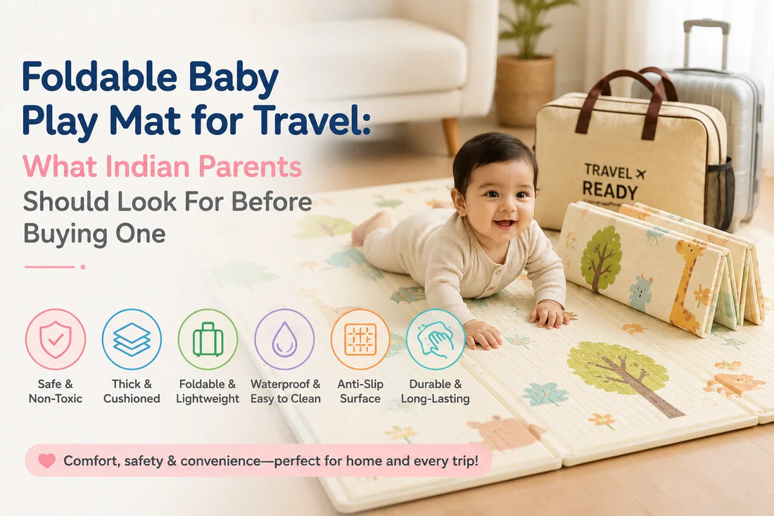 Foldable Baby Play Mat for Travel: What Indian Parents Should Look For Before Buying One