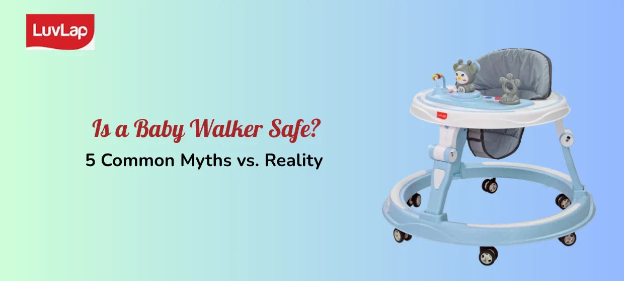Is a Baby Walker Safe? 5 Common Myths vs. Reality