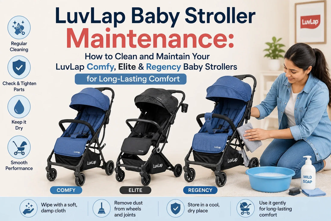 LuvLap Baby Stroller Maintenance: How to Clean and Maintain Your LuvLap Comfy, Elite &amp; Regency Baby Strollers for Long-Lasting Comfort
