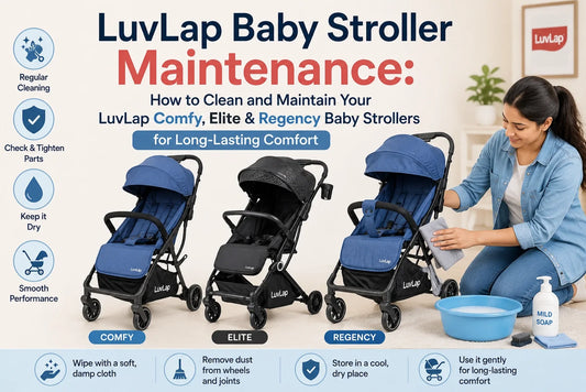 LuvLap Baby Stroller Maintenance: How to Clean and Maintain Your LuvLap Comfy, Elite &amp; Regency Baby Strollers for Long-Lasting Comfort