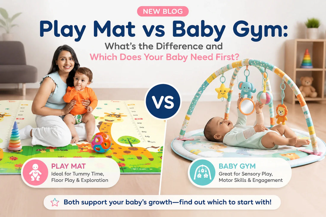 Play Mat vs Baby Gym: What’s the Difference and Which Does Your Baby Need First?