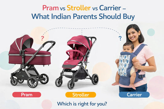 Pram vs Stroller vs Carrier – What Indian Parents Should Buy
