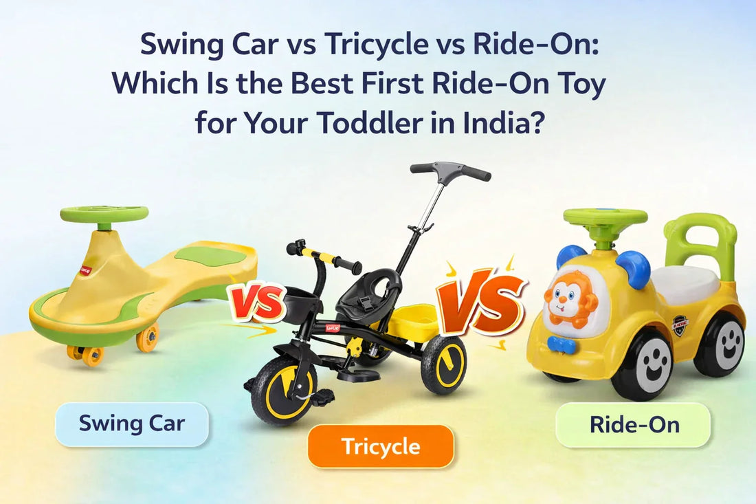 Swing Car vs Tricycle vs Ride-On: Which Is the Best First Ride-On Toy for Your Toddler in India?