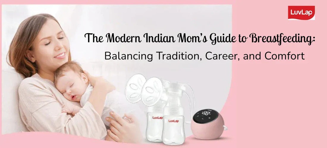 The Modern Indian Mom’s Guide to Breastfeeding: Balancing Tradition, Career, and Comfort