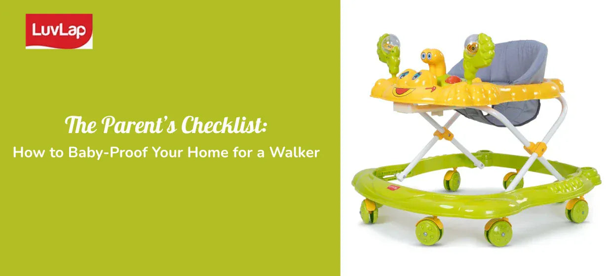 The Parent’s Checklist: How to Baby-Proof Your Home for a Walker