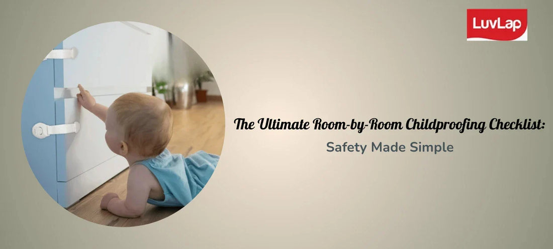 The Ultimate Room-by-Room Childproofing Checklist: Safety Made Simple