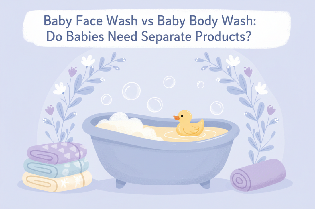 Baby Face Wash vs Baby Body Wash: Do Babies Need Separate Products?